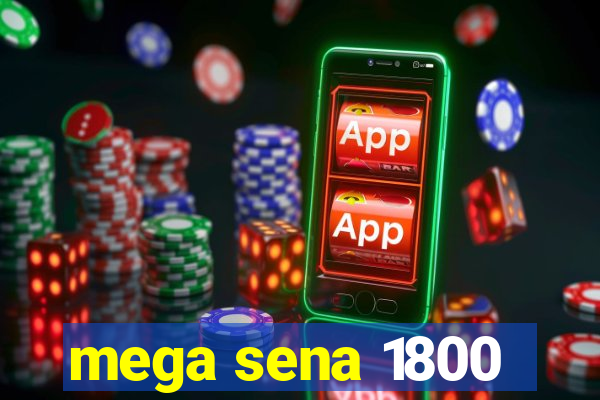 mega sena 1800